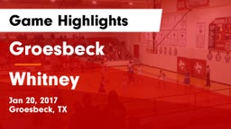 Groesbeck  vs Whitney  Game Highlights - Jan 20, 2017