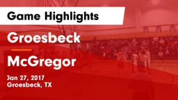 Groesbeck  vs McGregor  Game Highlights - Jan 27, 2017