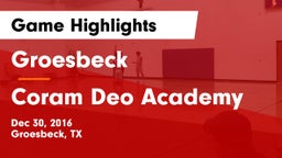 Groesbeck  vs Coram Deo Academy  Game Highlights - Dec 30, 2016