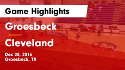 Groesbeck  vs Cleveland  Game Highlights - Dec 28, 2016