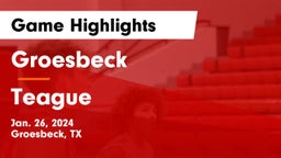 Groesbeck  vs Teague  Game Highlights - Jan. 26, 2024