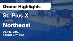 St. Pius X  vs Northeast Game Highlights - Dec 09, 2016