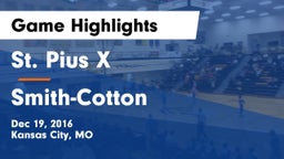 St. Pius X  vs Smith-Cotton  Game Highlights - Dec 19, 2016