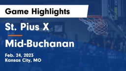 St. Pius X  vs Mid-Buchanan  Game Highlights - Feb. 24, 2023