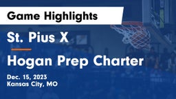 St. Pius X  vs Hogan Prep Charter  Game Highlights - Dec. 15, 2023