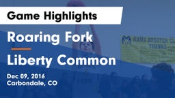Roaring Fork  vs Liberty Common  Game Highlights - Dec 09, 2016