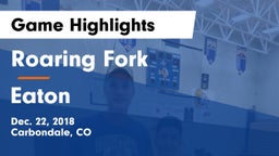 Roaring Fork  vs Eaton  Game Highlights - Dec. 22, 2018