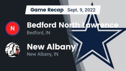 Recap: Bedford North Lawrence  vs. New Albany  2022