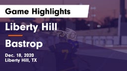 Liberty Hill  vs Bastrop  Game Highlights - Dec. 18, 2020