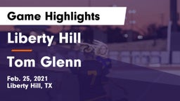 Liberty Hill  vs Tom Glenn  Game Highlights - Feb. 25, 2021