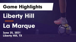 Liberty Hill  vs La Marque  Game Highlights - June 25, 2021