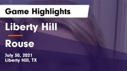 Liberty Hill  vs Rouse  Game Highlights - July 30, 2021