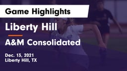 Liberty Hill  vs A&M Consolidated  Game Highlights - Dec. 13, 2021