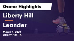 Liberty Hill  vs Leander  Game Highlights - March 4, 2022