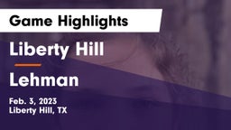 Liberty Hill  vs Lehman  Game Highlights - Feb. 3, 2023