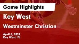 Key West  vs Westminster Christian  Game Highlights - April 6, 2024