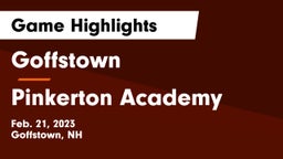 Goffstown  vs Pinkerton Academy Game Highlights - Feb. 21, 2023
