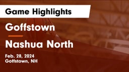 Goffstown  vs Nashua North  Game Highlights - Feb. 28, 2024