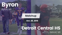 Matchup: Byron  vs. Detroit Central HS 2016