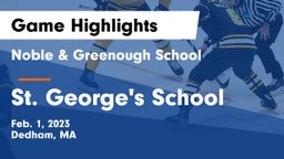 Noble & Greenough School vs St. George's School Game Highlights - Feb. 1, 2023