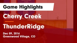 Cherry Creek  vs ThunderRidge  Game Highlights - Dec 09, 2016