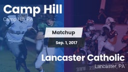 Matchup: Camp Hill High vs. Lancaster Catholic  2017