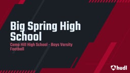 Camp Hill football highlights Big Spring High School