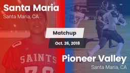 Matchup: Santa Maria High vs. Pioneer Valley  2018