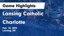 Lansing Catholic  vs Charlotte  Game Highlights - Feb. 10, 2023