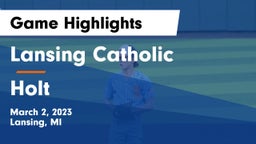 Lansing Catholic  vs Holt  Game Highlights - March 2, 2023