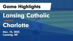 Lansing Catholic  vs Charlotte  Game Highlights - Dec. 15, 2023