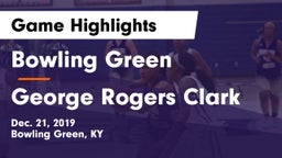 Bowling Green  vs George Rogers Clark  Game Highlights - Dec. 21, 2019