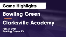 Bowling Green  vs Clarksville Academy Game Highlights - Feb. 2, 2021