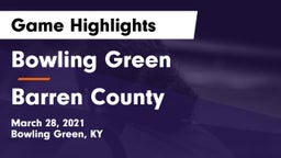 Bowling Green  vs Barren County  Game Highlights - March 28, 2021