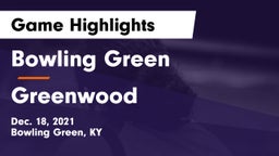 Bowling Green  vs Greenwood  Game Highlights - Dec. 18, 2021