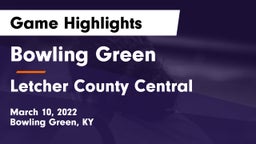 Bowling Green  vs Letcher County Central  Game Highlights - March 10, 2022