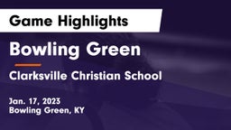 Bowling Green  vs Clarksville Christian School Game Highlights - Jan. 17, 2023