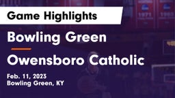 Bowling Green  vs Owensboro Catholic  Game Highlights - Feb. 11, 2023