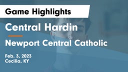 Central Hardin  vs Newport Central Catholic  Game Highlights - Feb. 3, 2023