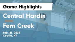 Central Hardin  vs Fern Creek  Game Highlights - Feb. 23, 2024