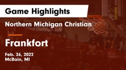Northern Michigan Christian  vs Frankfort  Game Highlights - Feb. 26, 2022