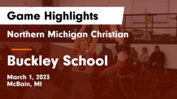 Northern Michigan Christian  vs Buckley School Game Highlights - March 1, 2023