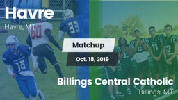 Matchup: Havre  vs. Billings Central Catholic  2019