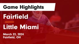 Fairfield  vs Little Miami  Game Highlights - March 22, 2024
