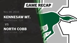 Recap: Kennesaw Mt.  vs. North Cobb  2016