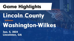 Lincoln County  vs Washington-Wilkes  Game Highlights - Jan. 5, 2024