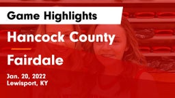 Hancock County  vs Fairdale  Game Highlights - Jan. 20, 2022