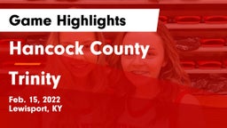 Hancock County  vs Trinity  Game Highlights - Feb. 15, 2022