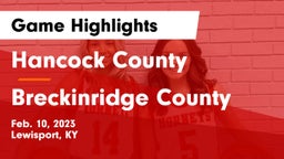 Hancock County  vs Breckinridge County  Game Highlights - Feb. 10, 2023