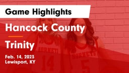Hancock County  vs Trinity  Game Highlights - Feb. 14, 2023